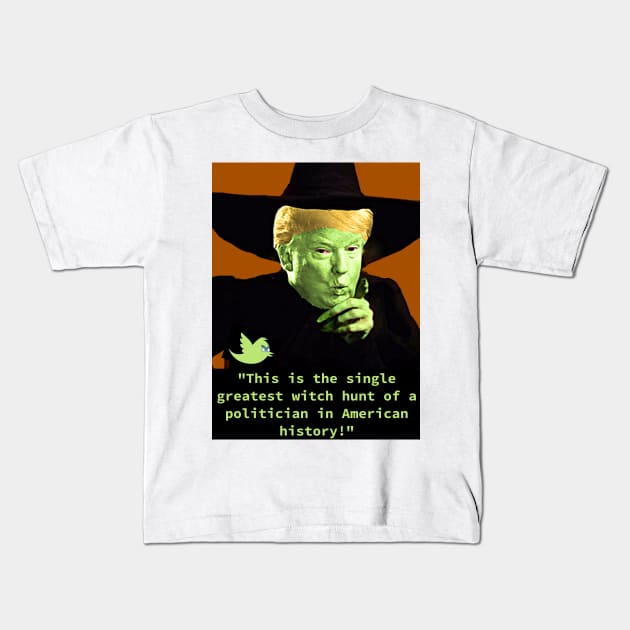 Donald Trump Witch Hunt Kids T-Shirt by ChayEday